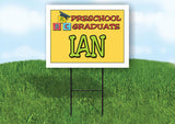 IAN PRESCHOOL GRADUATE 18 in x 24 in Yard Sign Road Sign with Stand