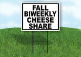 FALL BIWEEKLY CHEESE SHARE BLACK WHITE Yard Sign with Stand LAWN SIGN