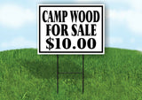 CAMP WOOD FOR SALE $10 BLACK BORDER Yard Sign with Stand LAWN SIGN