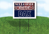 DAX WELCOME HOME FLAG 18 in x 24 in Yard Sign Road Sign with Stand
