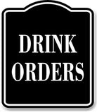 Drink Orders BLACK Aluminum Composite Sign