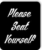 Please seat yourself restaurant Metal Aluminum composite sign
