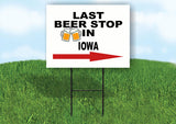 IOWA LAST BEER STOP RIGHT ARROW Yard Sign w Stand LAWN SIGN Single