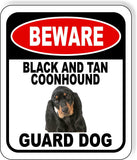BEWARE BLACK AND TAN COONHOUND GUARD DOG Metal Aluminum Composite Sign