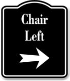 Chair Left Right  Arrow BLACK Aluminum Composite Sign