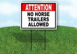 ATTENTION NO HORSE TRAILERS ALLOWED red blac Yard Sign Road with Stand LAWN SIGN