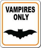 VAMPIRES ONLY W BAT Metal Aluminum Composite Sign