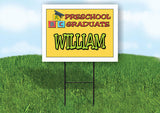 WILLIAM PRESCHOOL GRADUATE 18 in x 24 in Yard Sign Road Sign with Stand