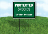PROTECTED SPIECES DO NOT DISTURB GREEN Yard Sign with Stand LAWN SIGN