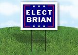 ELECT BRIAN 18 in x 24 in Yard Sign Road Sign with Stand