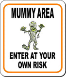 MUMMY AREA ENTER AT YOUR OWN RISK ORANGE Metal Aluminum Composite Sign