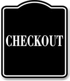 Checkout BLACK Aluminum Composite Sign