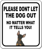 PLEASE DONT LET THE DOG OUT Manchester Terrier Metal Aluminum Composite Sign