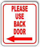 Please use back door Left Arrow Aluminum Composite Sign