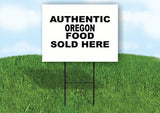 OREGON AUTHENTIC FOOD  18 in x 24 in Yard Sign Road Sign with Stand