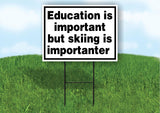 education important ski importanter 18 in x 24 in Yard Sign Road Sign with Stand