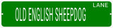OLD ENGLISH SHEEPDOG LANE 24"x6 ALUM COMPOSITE SIGN
