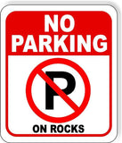 No parking symbol ON ROCKS  Metal Aluminum composite sign