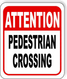 ATTENTION PEDESTRIAN CROSSING Metal Aluminum composite sign
