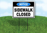 NOTICE SIDE WALK CLOSED Yard Sign Road with Stand LAWN SIGN