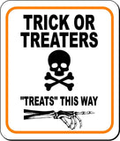 TRICK OR TREATERS TREATS THIS WAY RIGHT Metal Aluminum Composite Sign
