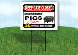 KEEP GATE CLOSED NO MATTER WHAT THE BLACK PIGS Yard Sign with Stand LAWN POSTER