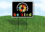 BE ANYTHING BE KIND DAISY COLOR Yard Sign Road with Stand LAWN SIGN