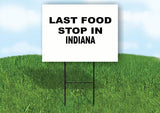 INDIANA LAST FOOD STOP 18 in x 24 in Yard Sign Road Sign with Stand