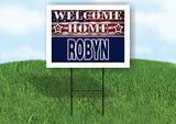 ROBYN WELCOME HOME FLAG 18 in x 24 in Yard Sign Road Sign with Stand