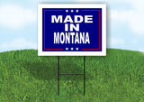 MONTANA MADE IN 18 in x 24 in Yard Sign Road Sign with Stand