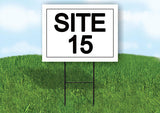 SITE 15  18 in x 24 in Yard Sign Road Sign with Stand