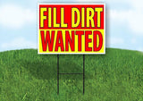 FILL DIRT WANTED Yard Sign with Stand LAWN SIGN