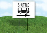 SHUTTLE WITH BUS RIGHT ARROW Yard Sign Road with Stand LAWN SIGN Single sided