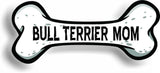 Dog Mom Bull Terrier Bone Car Magnet Bumper Sticker 3"x7"