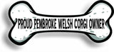 Proud Pembroke Welsh Corgi Owner Bone Car Magnet Bumper Sticker 3"x7"