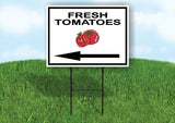 FRESH TOMATOES LEFT ARROW Yard Sign Road with Stand LAWN SIGN Single sided