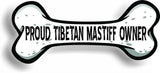 Proud Tibetan Mastiff Owner Bone Car Magnet Bumper Sticker 3"x7"