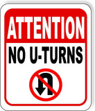ATTENTION NO U-TURNS Metal Aluminum composite sign