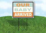 OUR BABY ARRIVED NEUTRAL COLORS Yard Sign with Stand LAWN SIGN