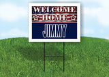 JIMMY WELCOME HOME FLAG 18 in x 24 in Yard Sign Road Sign with Stand