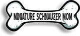 Dog Mom Miniature Schnauzer Bone Car Magnet Bumper Sticker 3"x7"