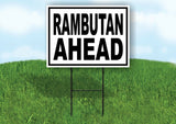 RAMBUTAN AHEAD BLACK BORDER Yard Sign Road with Stand LAWN SIGN