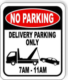 NO PARKING DELIVERY PARKING ONLY 7AM 11AM Metal Aluminum Composite Sign