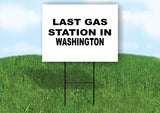 WASHINGTON LAST GAS 18 in x 24 in Yard Sign Road Sign with Stand