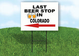 COLORADO LAST BEER STOP LEFT ARROW Yard Sign w Stand LAWN SIGN Single