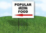 ARIZONA POPULAR FOOD LEFT ARROW 18 in x 24 in Yard Sign Road Sign with Stand