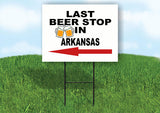ARKANSAS LAST BEER STOP LEFT ARROW Yard Sign w Stand LAWN SIGN Single