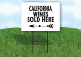CALIFORNIA WINES SOLD HERE LEFT ARROW Yard Sign w Stand LAWN  SIGN Single