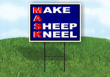 MASK MAKE A SHEEP KNEEL Yard Sign with Stand LAWN SIGN