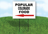 COLORADO POPULAR FOOD LEFT ARROW 18 in x 24 in Yard Sign Road Sign with Stand